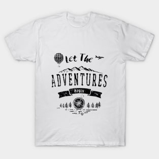 Let The Adventures Begin T-Shirt